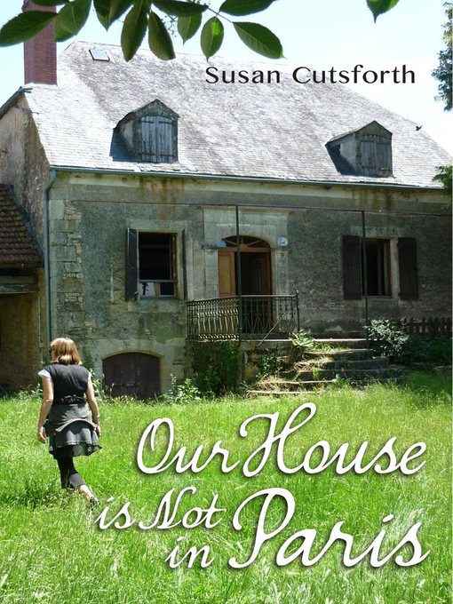 Title details for Our House is Not in Paris by Susan Cutsforth - Available
